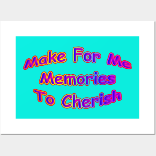 Make For Me Memories To Cherish Neon Retro Posters and Art